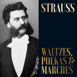 Strauss Waltzes, Polkas and Marches